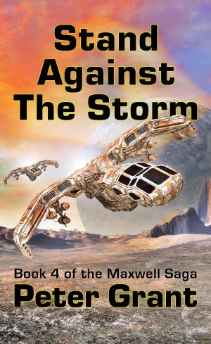 [The Maxwell Saga 04] • Stand Against The Storm (The Maxwell Saga Book 4)